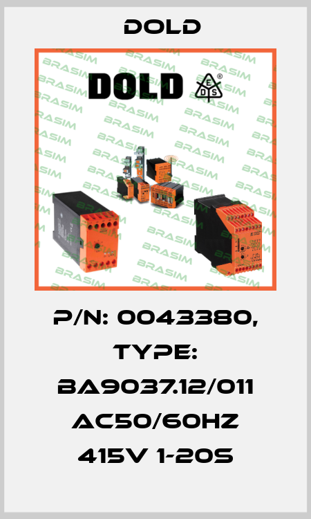 p/n: 0043380, Type: BA9037.12/011 AC50/60HZ 415V 1-20S Dold
