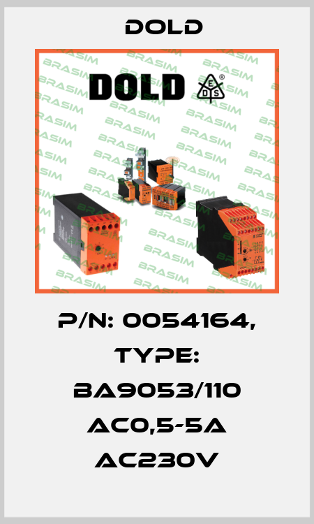 p/n: 0054164, Type: BA9053/110 AC0,5-5A AC230V Dold