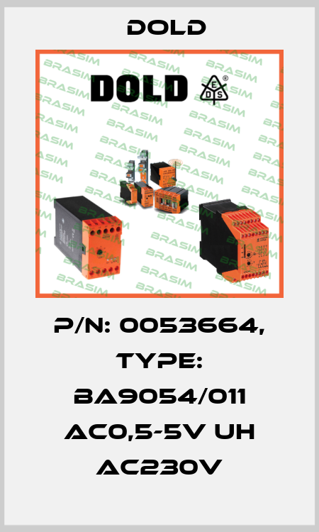p/n: 0053664, Type: BA9054/011 AC0,5-5V UH AC230V Dold