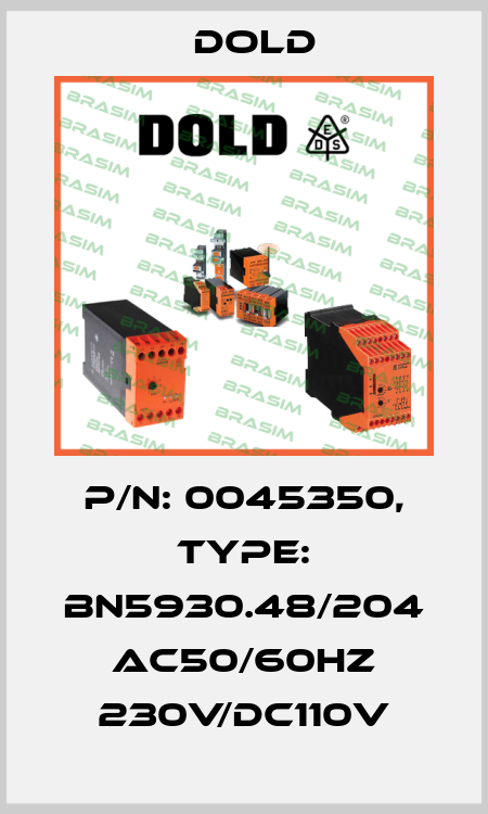 p/n: 0045350, Type: BN5930.48/204 AC50/60HZ 230V/DC110V Dold