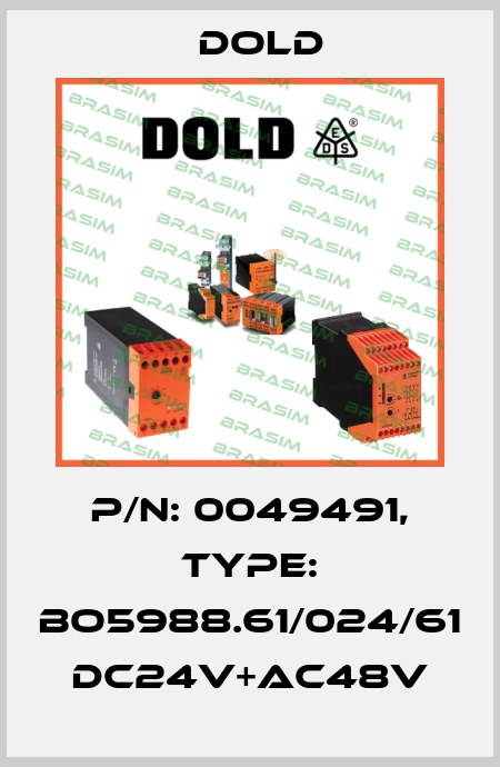p/n: 0049491, Type: BO5988.61/024/61 DC24V+AC48V Dold