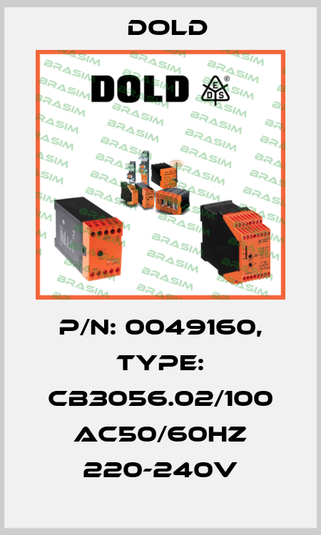 p/n: 0049160, Type: CB3056.02/100 AC50/60HZ 220-240V Dold