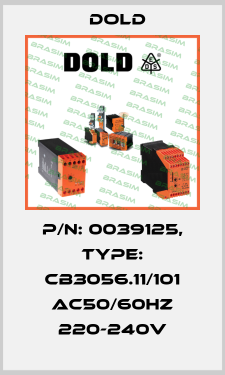 p/n: 0039125, Type: CB3056.11/101 AC50/60HZ 220-240V Dold