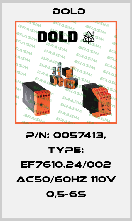 p/n: 0057413, Type: EF7610.24/002 AC50/60HZ 110V 0,5-6S Dold