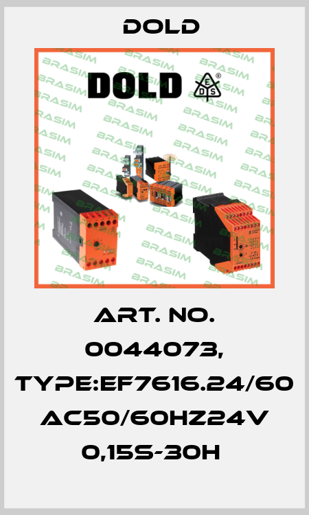 Art. No. 0044073, Type:EF7616.24/60 AC50/60HZ24V 0,15S-30H  Dold