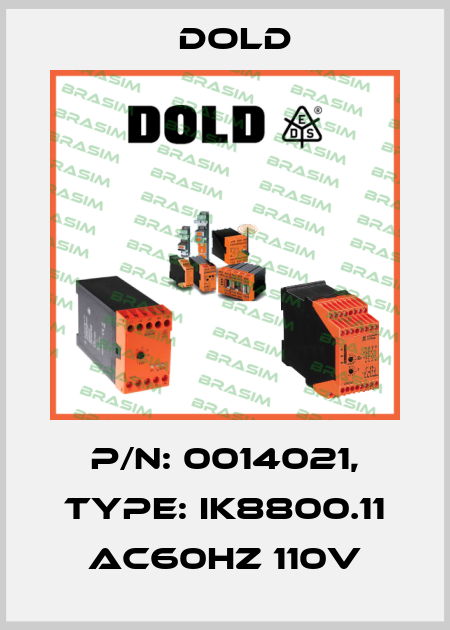 p/n: 0014021, Type: IK8800.11 AC60HZ 110V Dold