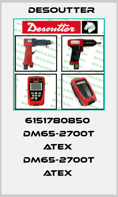 6151780850  DM65-2700T ATEX  DM65-2700T ATEX  Desoutter