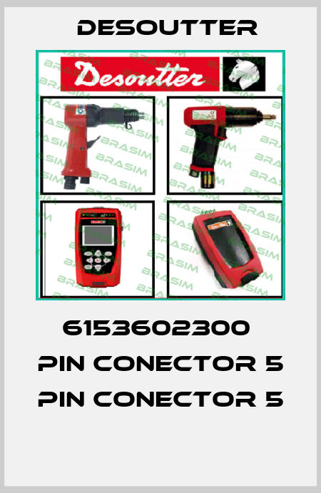 6153602300  PIN CONECTOR 5  PIN CONECTOR 5  Desoutter