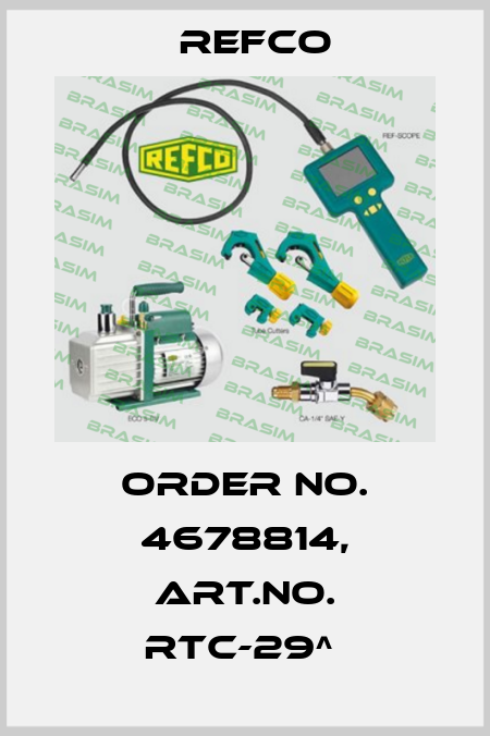 Order No. 4678814, Art.No. RTC-29^  Refco