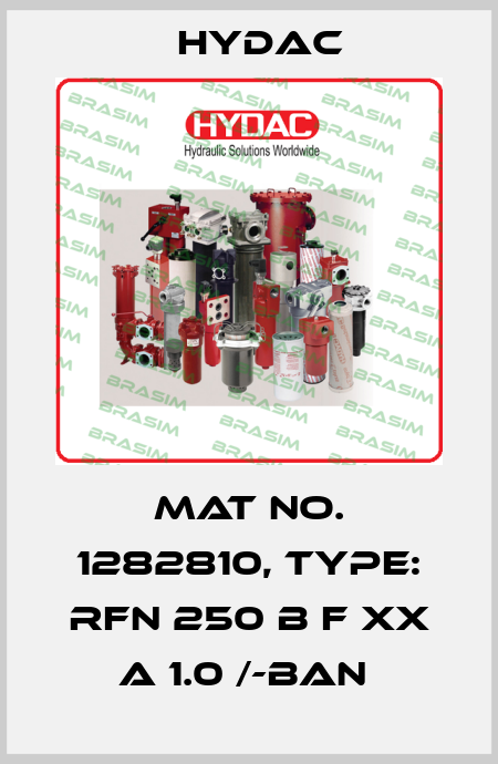 Mat No. 1282810, Type: RFN 250 B F XX A 1.0 /-BAN  Hydac