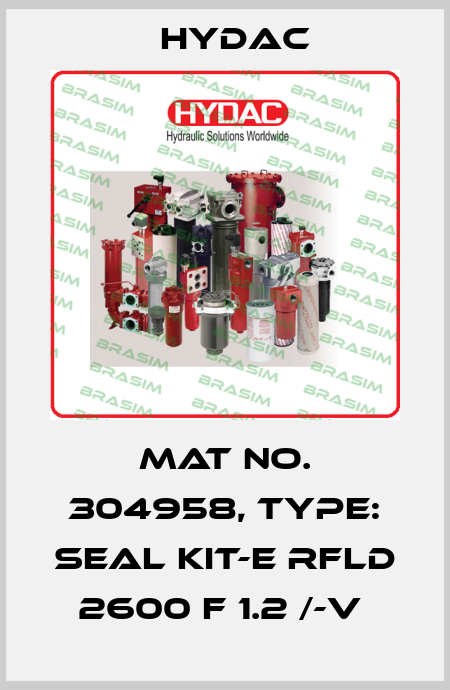 Mat No. 304958, Type: SEAL KIT-E RFLD 2600 F 1.2 /-V  Hydac
