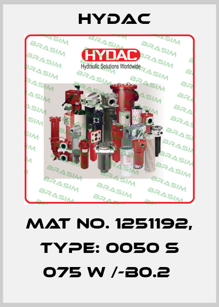 Mat No. 1251192, Type: 0050 S 075 W /-B0.2  Hydac