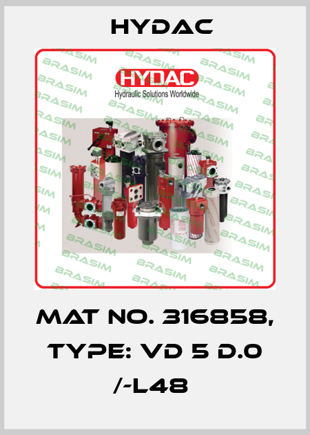 Mat No. 316858, Type: VD 5 D.0 /-L48  Hydac