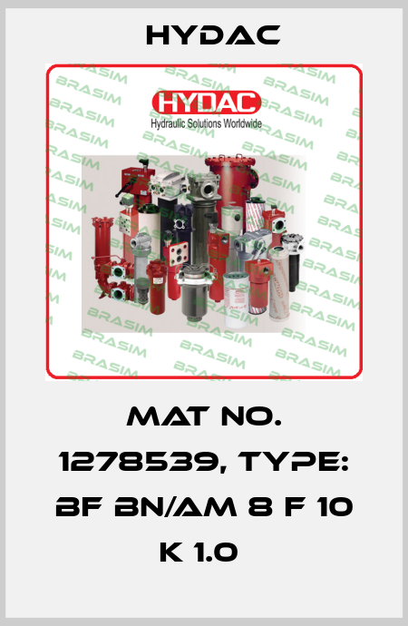 Mat No. 1278539, Type: BF BN/AM 8 F 10 K 1.0  Hydac