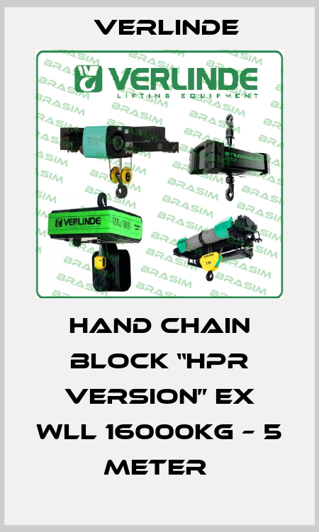Hand Chain Block “HPR Version” EX WLL 16000kg – 5 meter  Verlinde