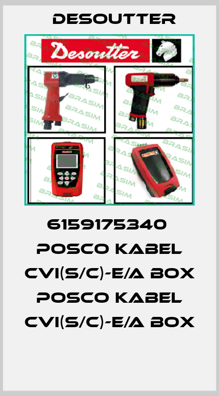 6159175340  POSCO KABEL CVI(S/C)-E/A BOX  POSCO KABEL CVI(S/C)-E/A BOX  Desoutter