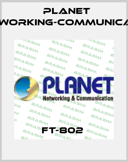 FT-802  Planet Networking-Communication