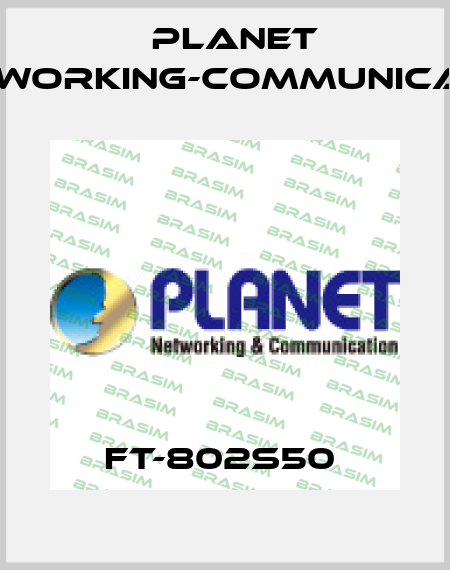FT-802S50  Planet Networking-Communication