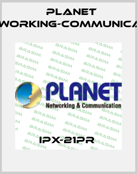 IPX-21PR  Planet Networking-Communication