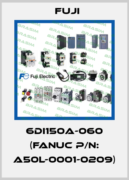6DI150A-060 (Fanuc P/N: A50L-0001-0209) Fuji