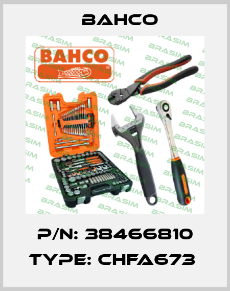 P/N: 38466810 Type: CHFA673  Bahco