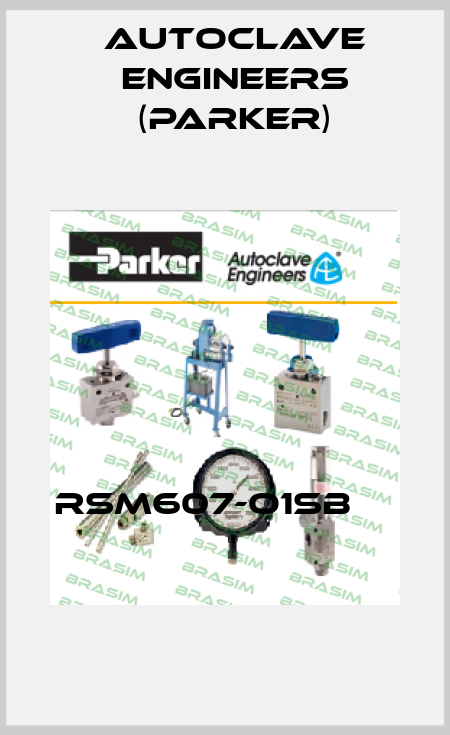 RSM607-O1SB                   Autoclave Engineers (Parker)