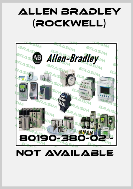 80190-380-02 - NOT AVAILABLE  Allen Bradley (Rockwell)
