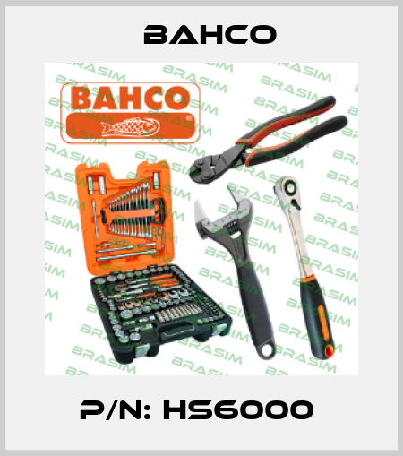 P/N: HS6000  Bahco