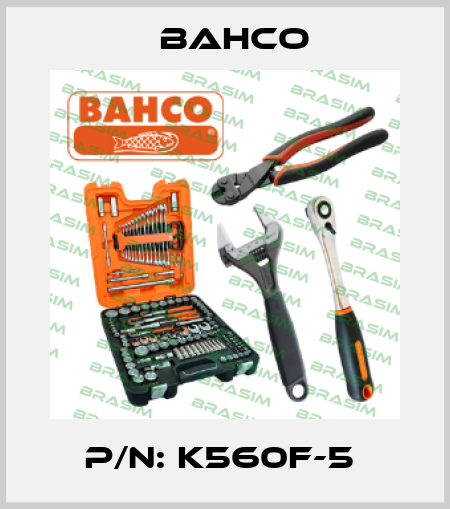 P/N: K560F-5  Bahco