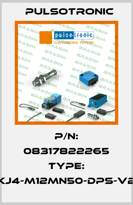P/N: 08317822265 Type: KJ4-M12MN50-DPS-V2 Pulsotronic