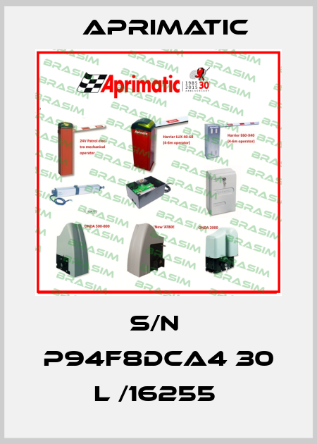 S/N  P94F8DCA4 30 L /16255  Aprimatic