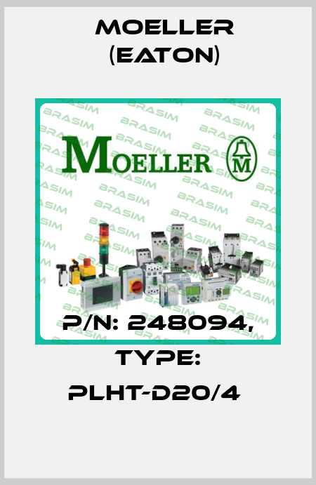 P/N: 248094, Type: PLHT-D20/4  Moeller (Eaton)