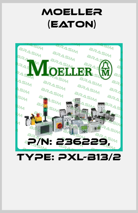 P/N: 236229, Type: PXL-B13/2  Moeller (Eaton)