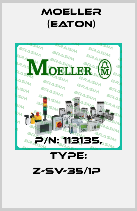 P/N: 113135, Type: Z-SV-35/1P  Moeller (Eaton)