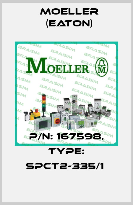 P/N: 167598, Type: SPCT2-335/1  Moeller (Eaton)