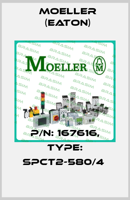 P/N: 167616, Type: SPCT2-580/4  Moeller (Eaton)
