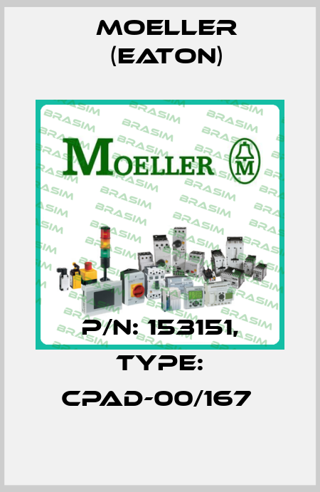 P/N: 153151, Type: CPAD-00/167  Moeller (Eaton)