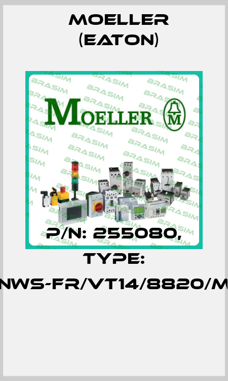 P/N: 255080, Type: NWS-FR/VT14/8820/M  Moeller (Eaton)