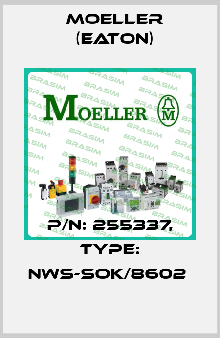 P/N: 255337, Type: NWS-SOK/8602  Moeller (Eaton)