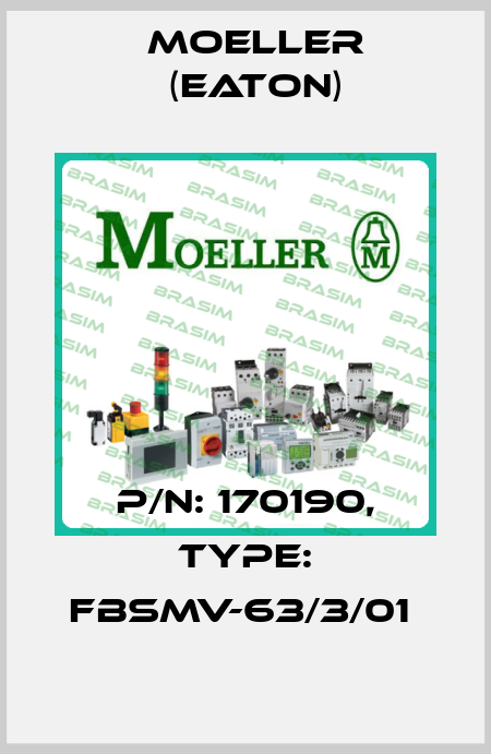 P/N: 170190, Type: FBSMV-63/3/01  Moeller (Eaton)