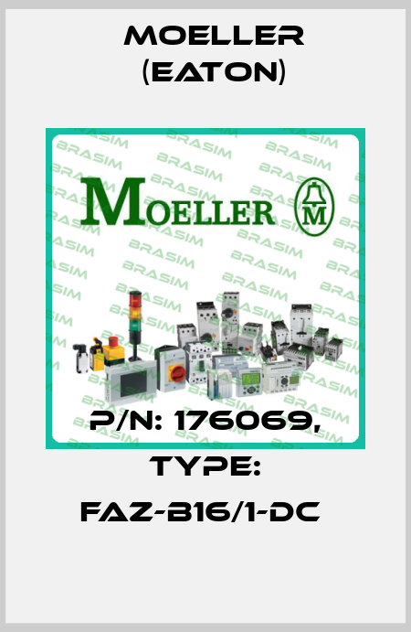 P/N: 176069, Type: FAZ-B16/1-DC  Moeller (Eaton)