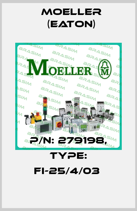 P/N: 279198, Type: FI-25/4/03  Moeller (Eaton)