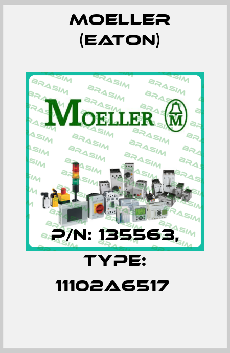 P/N: 135563, Type: 11102A6517  Moeller (Eaton)