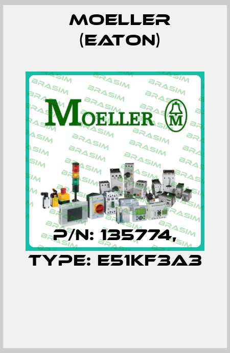 P/N: 135774, Type: E51KF3A3  Moeller (Eaton)