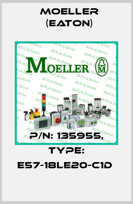P/N: 135955, Type: E57-18LE20-C1D  Moeller (Eaton)