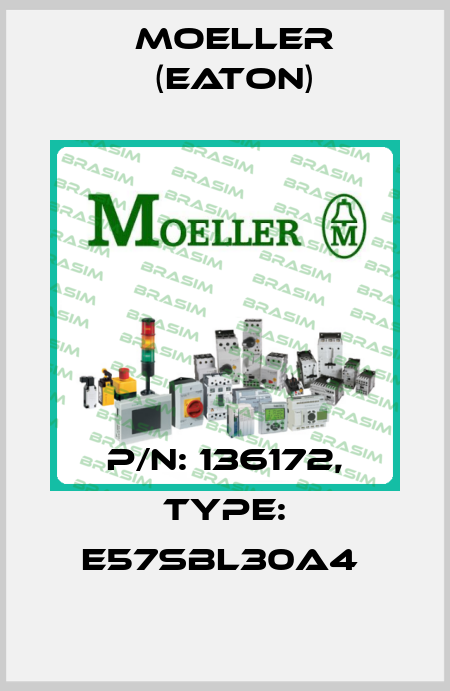 P/N: 136172, Type: E57SBL30A4  Moeller (Eaton)