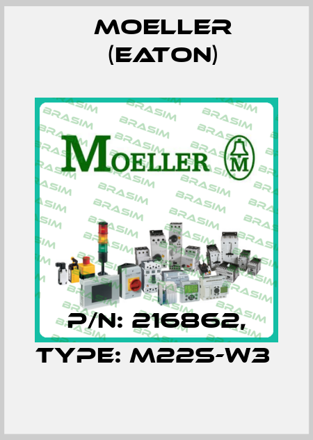 P/N: 216862, Type: M22S-W3  Moeller (Eaton)