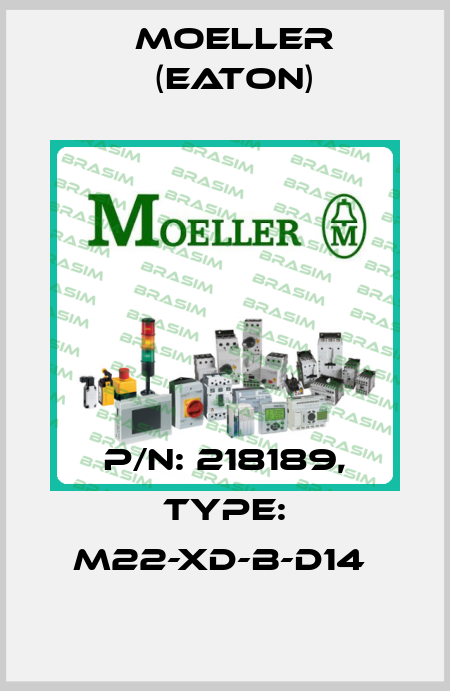 P/N: 218189, Type: M22-XD-B-D14  Moeller (Eaton)