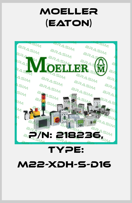 P/N: 218236, Type: M22-XDH-S-D16  Moeller (Eaton)