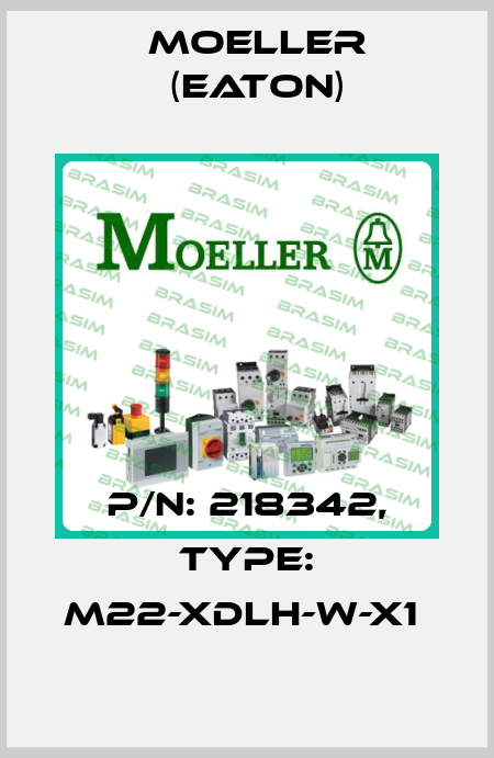 P/N: 218342, Type: M22-XDLH-W-X1  Moeller (Eaton)